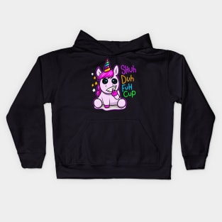 Shuh duh fuh cup unicorn Kids Hoodie